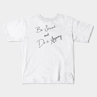 Be Scared and Do It Anyway Kids T-Shirt